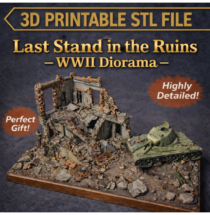 “Last Stand in the Ruins” — WWII Diorama | STL File for 3D Printing | Instant Download